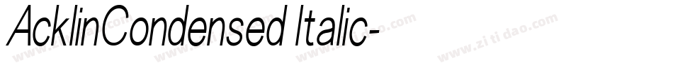 AcklinCondensed Italic字体转换 AcklinCondensed Italic字体转换